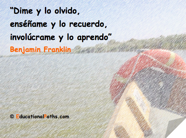 Dime y lo olvido, enséñame y lo recuerdo, involúcrame y lo aprendo” Dime y lo olvido, enséñame y lo recuerdo, involúcrame y lo aprendo”